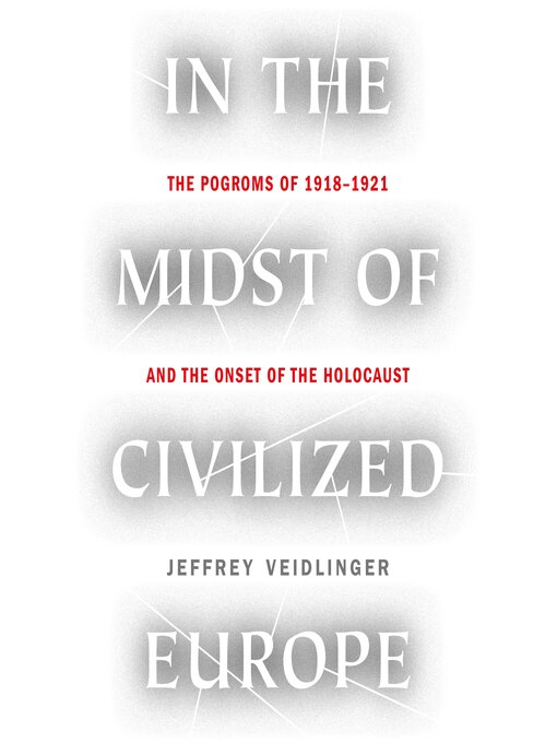 Title details for In the Midst of Civilized Europe by Jeffrey Veidlinger - Available